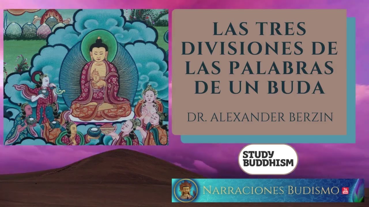 Las tres divisiones de las Palabras del Buda - Dr.  Alexander Berzin - Study Buddhism