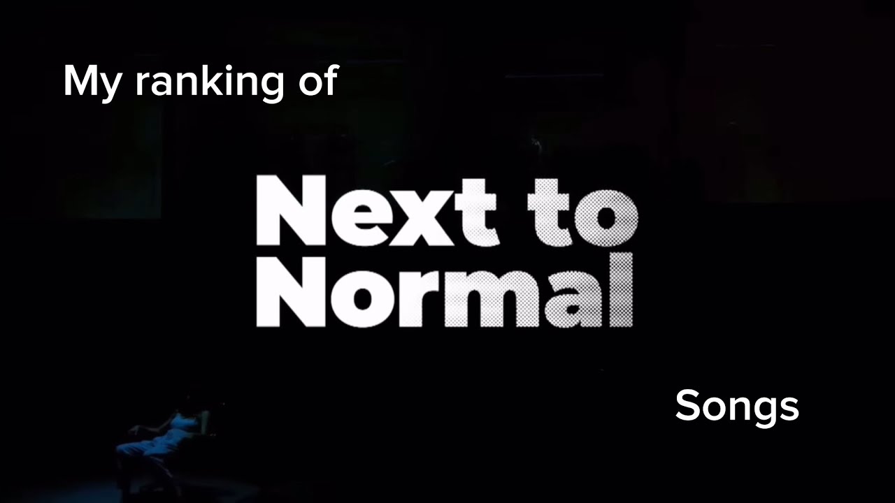 My ranking of next to normal songs