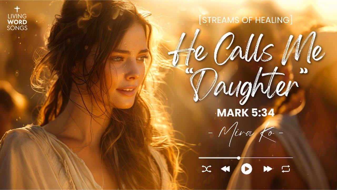 Mark 5 | He Calls Me Daughter | Healing Christian Music for Prayer & Sleep | Bible Verse Song