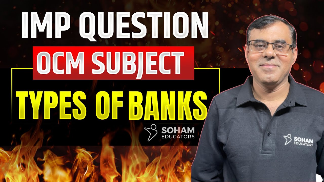 Types of Banks | OC Subject Class 12 | Vasani Sir | Soham Educators