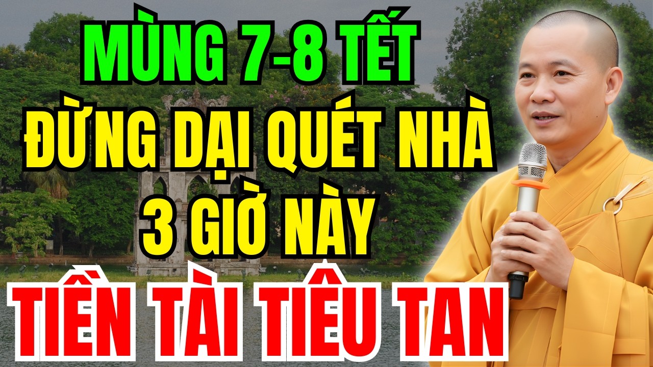 7-8 TẾT : CHỚ DẠI Quét Nhà Vào Đúng 3 Giờ ĐẠI CÁT Này - MẤT SẠCH TÀI LỘC | GIÁ VÀNG 368