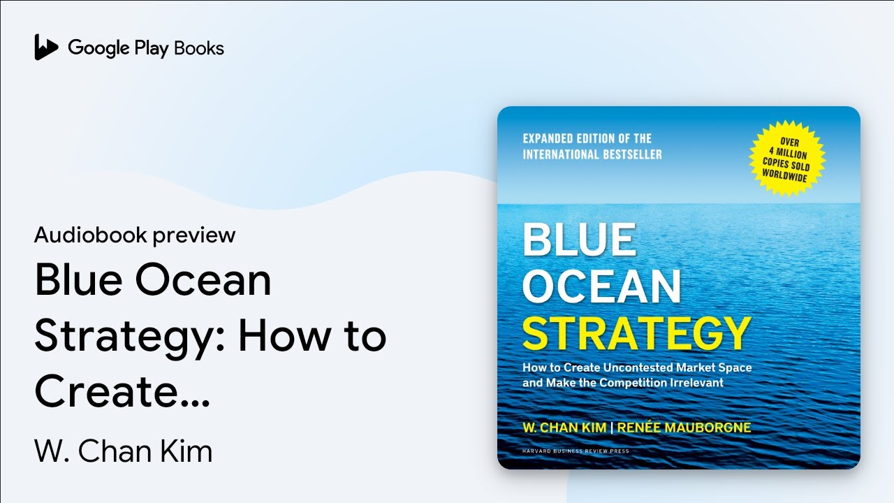 Blue Ocean Strategy: How to Create Uncontested&hellip; by W. Chan Kim &middot; Audiobook preview