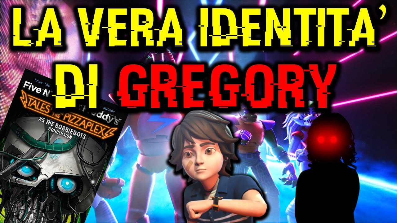 FNAF THEORY | GGY | LA VERA IDENTITÀ DI GREGORY - Five Nights At Freddy's Security Breach