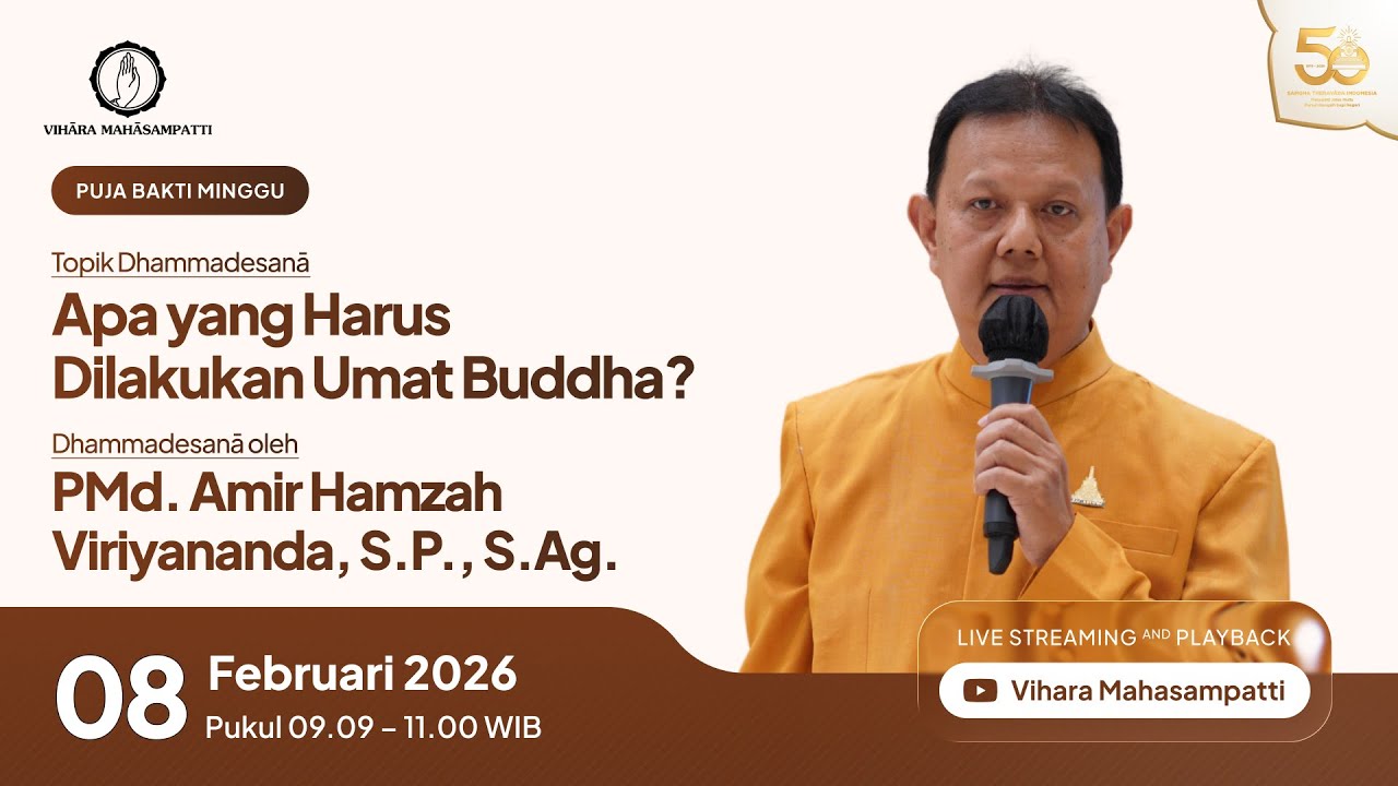 08 Feb '26 |Puja Bakti| Apa yang Harus Dilakukan Umat Buddha?|PMd.Amir Hamzah Viriyananda,S.P.,S.Ag.