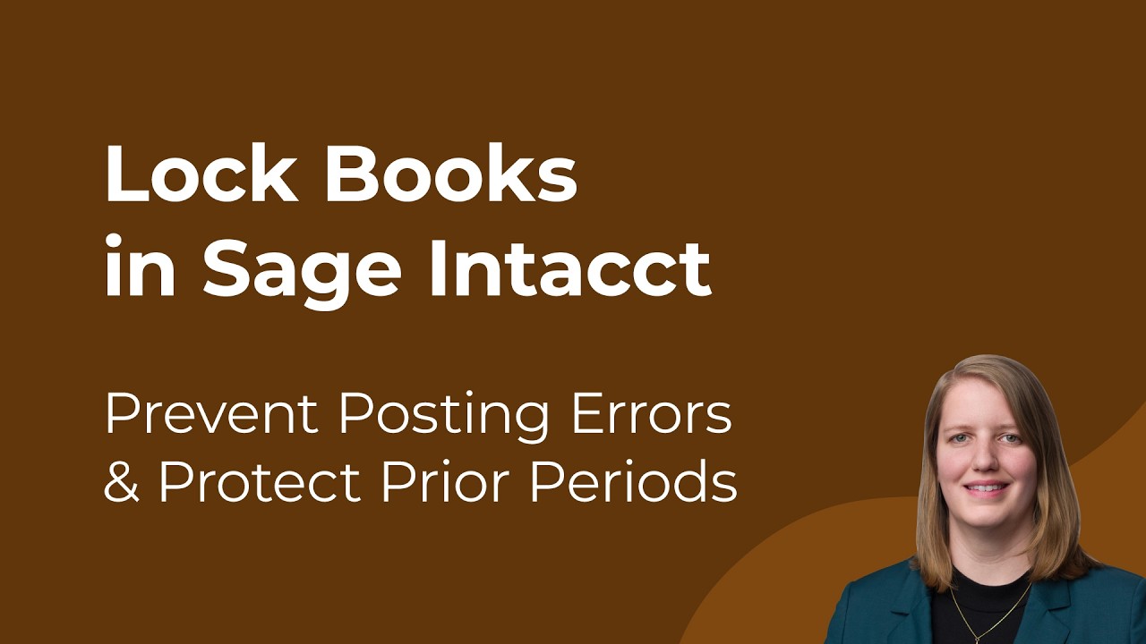 Защитите свою бухгалтерскую отчетность в Sage Intacct: предотвратите ошибки при проведении операц...