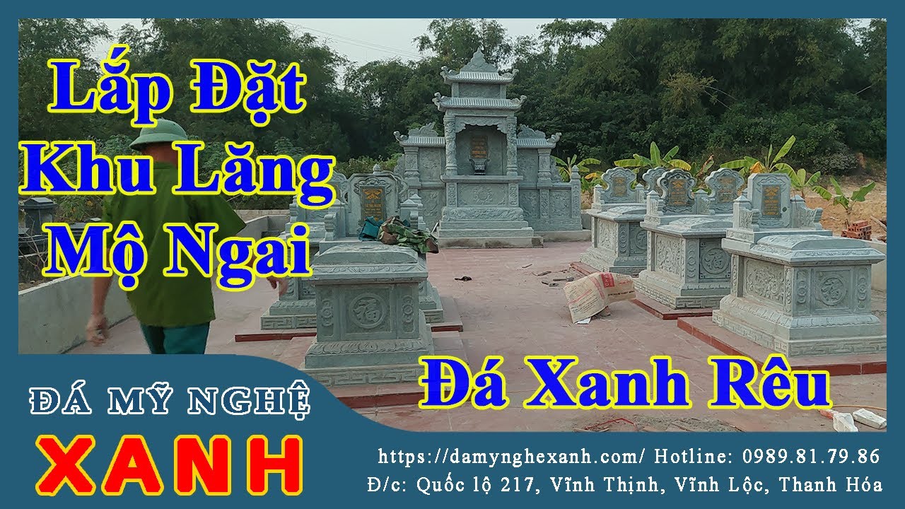 [Đá Mỹ Nghệ Xanh] 3 Ngày Lắp Đặt Lăng Mộ Đá, Xây Dựng Khu Lăng Mộ Đá Xanh Rêu [Lăng Mộ Đá Xanh Rêu]