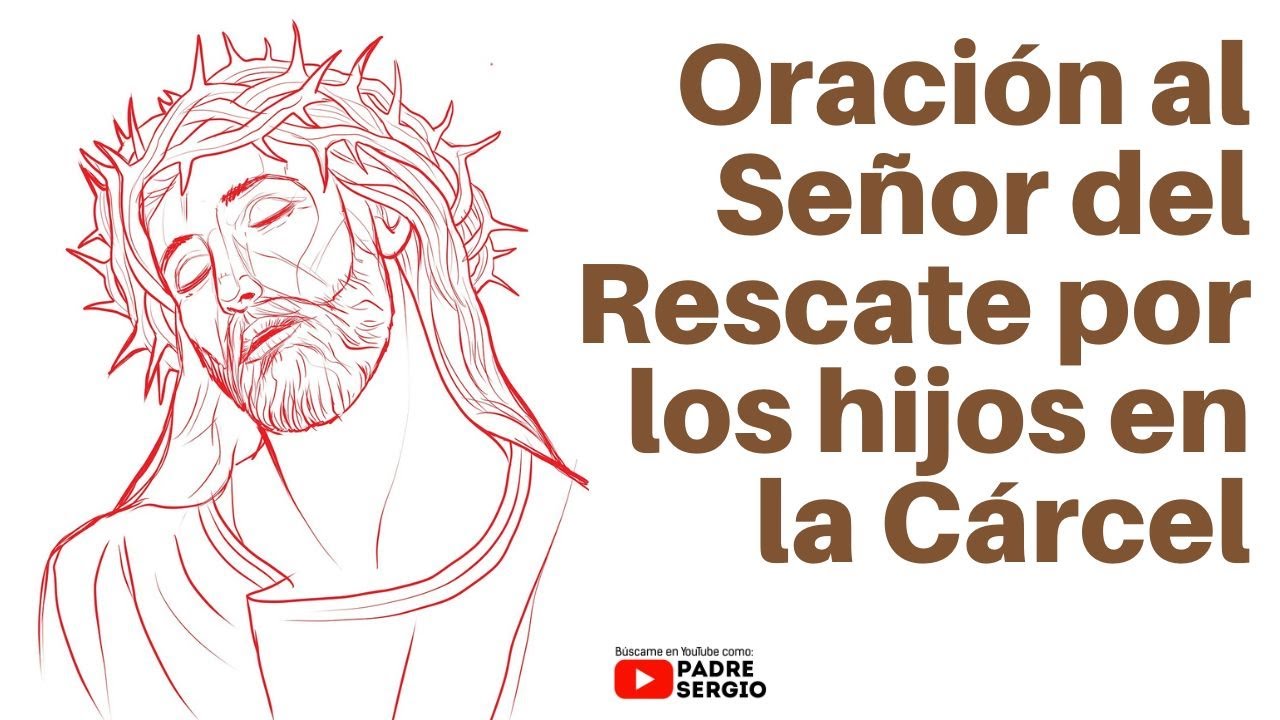 Oración al Señor del Rescate por los Hijos en la Cárcel