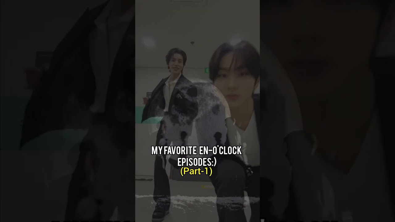 my favorite en-o'clock episodes!!😍 (that you should watch) #kpop #enhypen #en_oclock