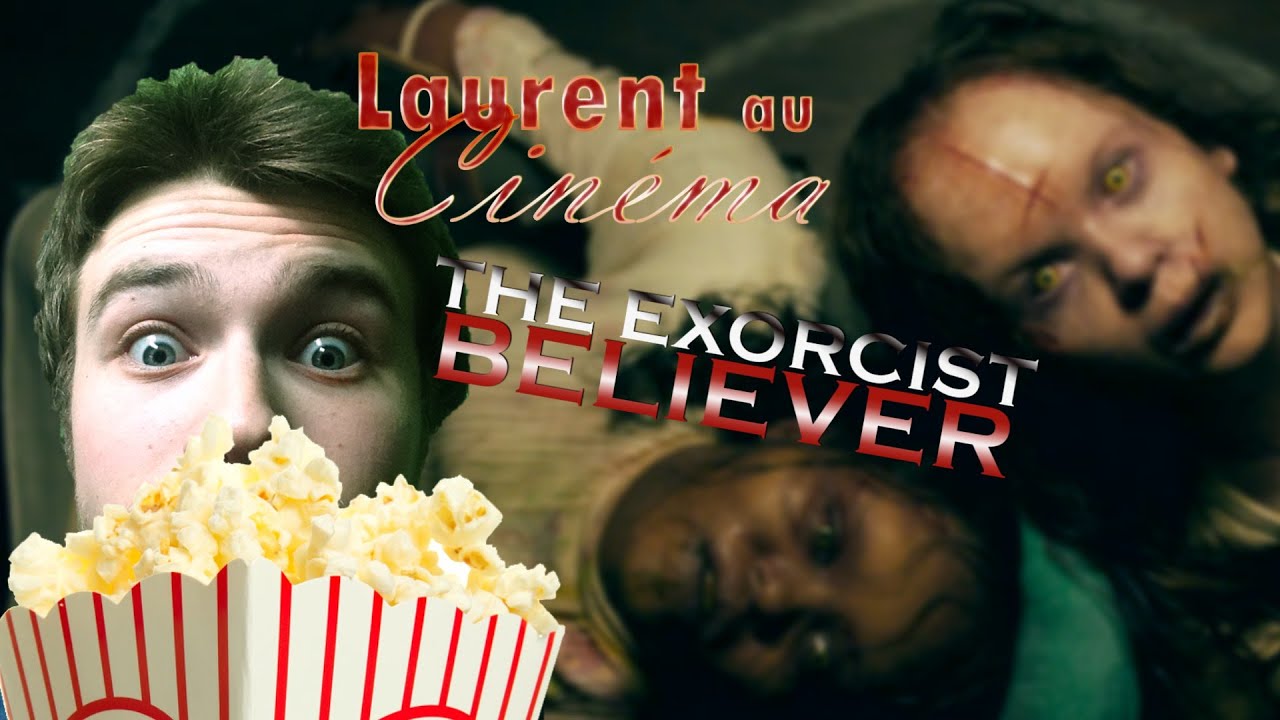 Laurent Au Cinéma - The Exorcist: Believer (spoilers!)