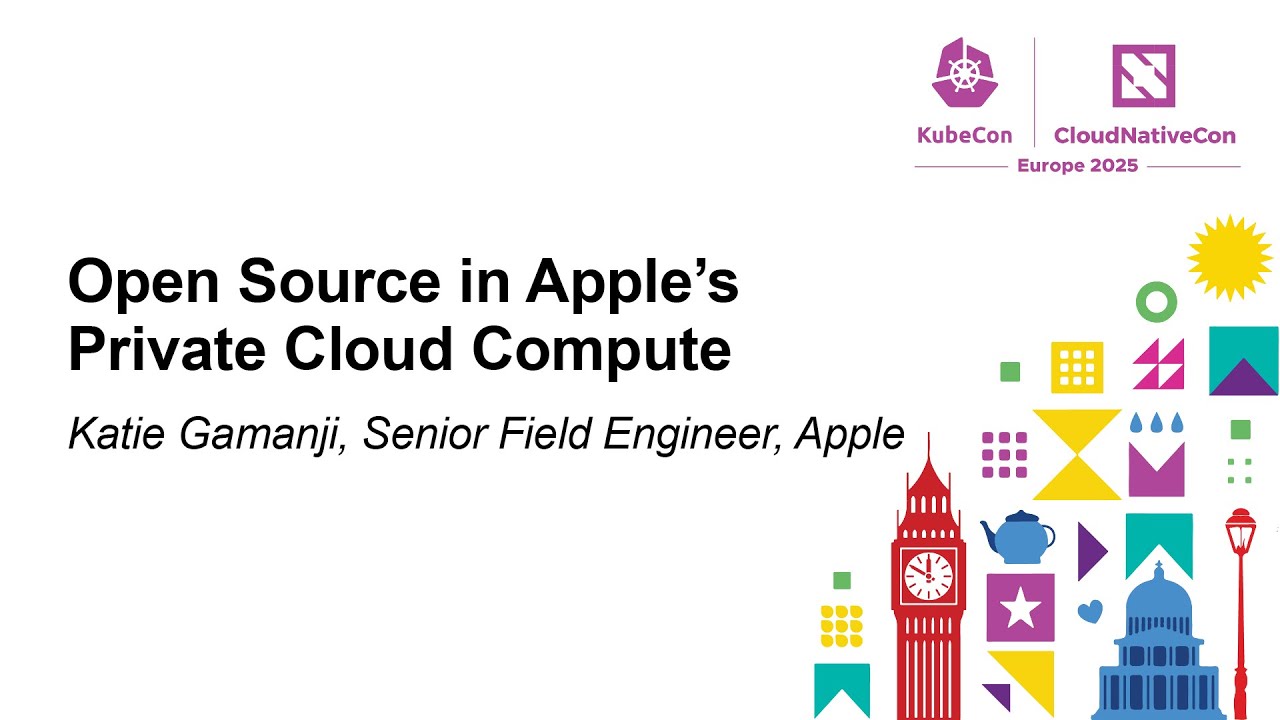 Keynote: Open Source in Apple&rsquo;s Private Cloud Compute - Katie Gamanji, Apple (ISL)