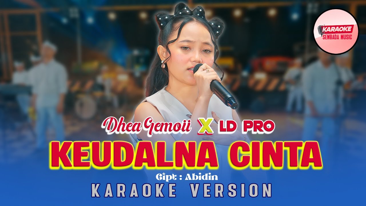 KEUDALNA CINTA - DHEA GEMOII X LD Pro [KARAOKE VERSION NO VOCAL]