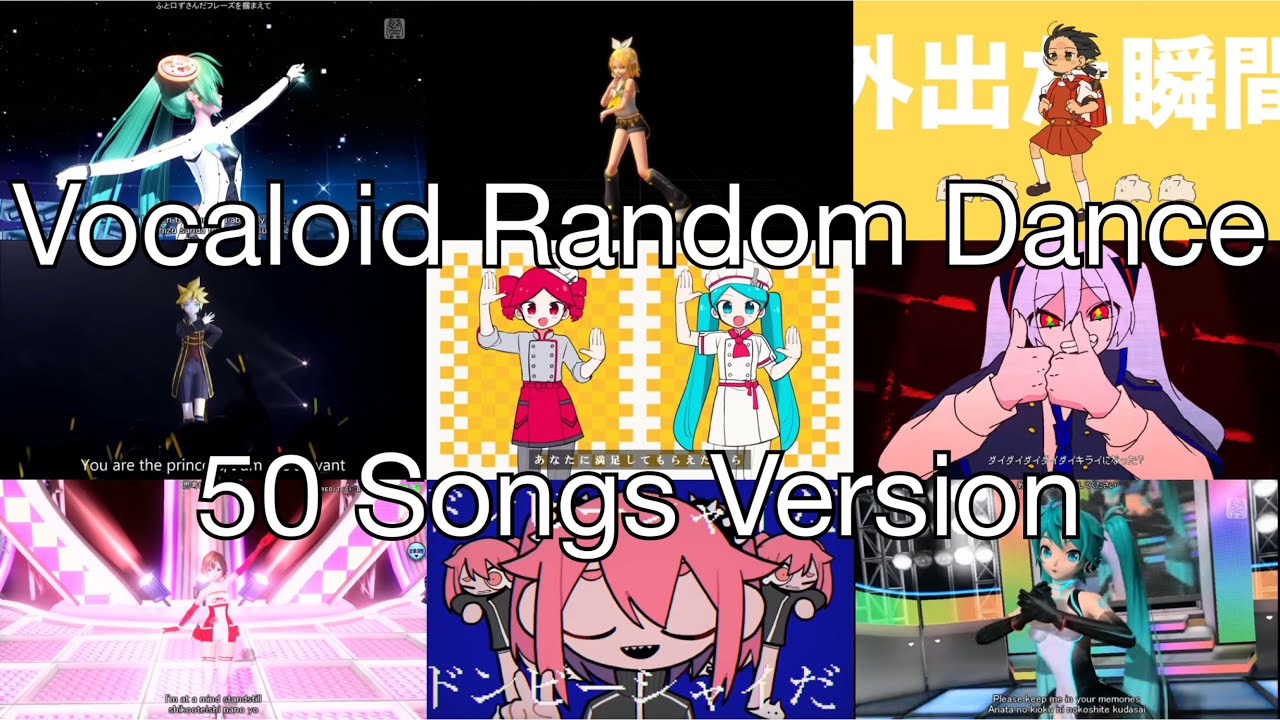 Vocaloid Random Dance (50 Songs Version)