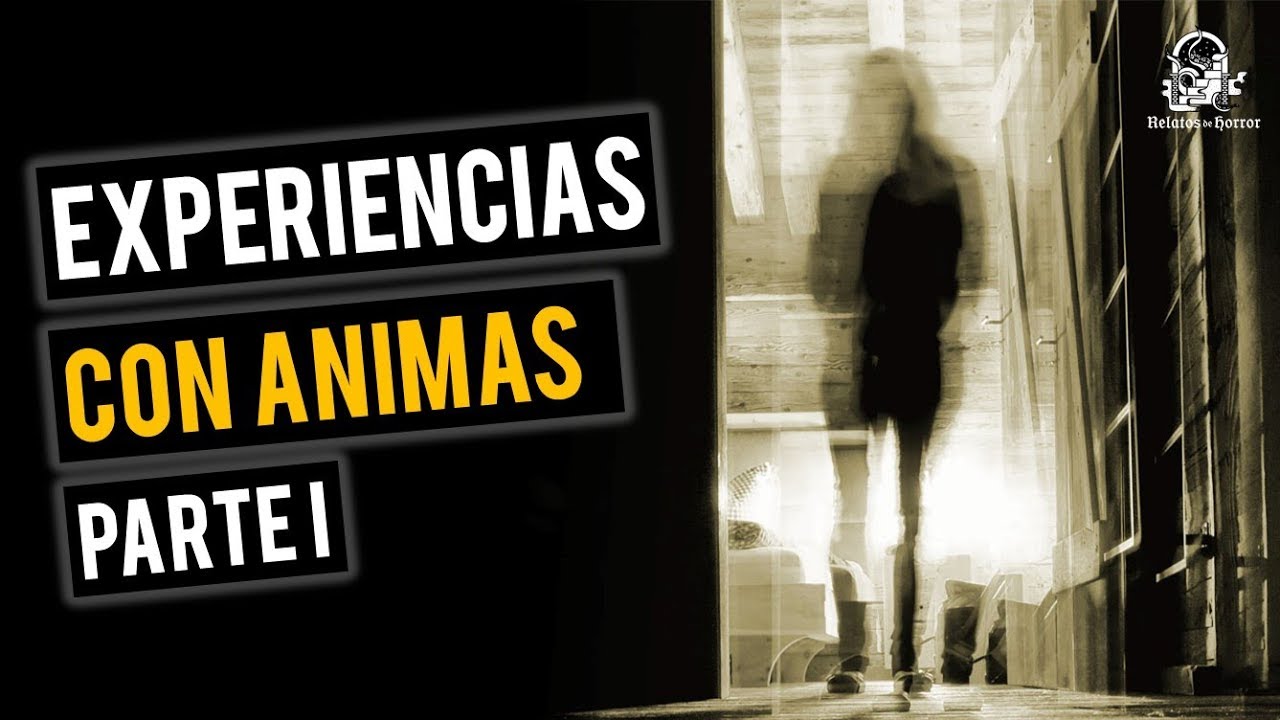 EXPERIENCIA CON ANIMAS I (RELATOS DE HORROR)