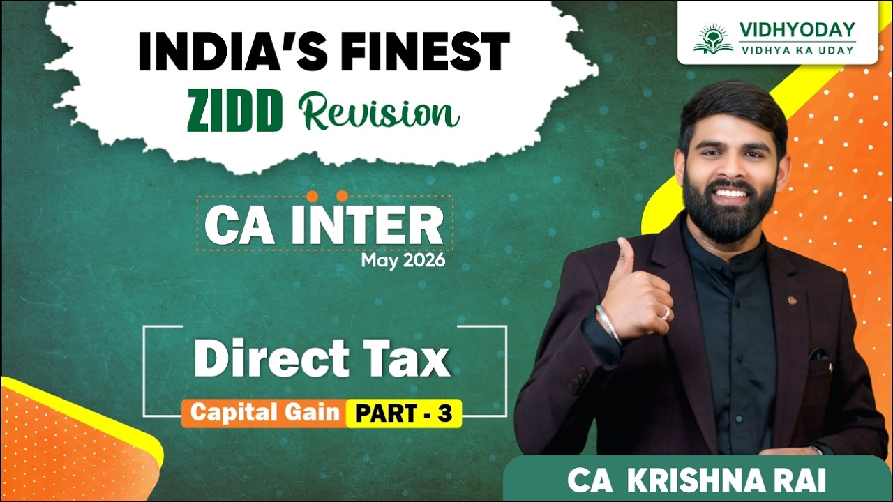 Capital Gain Part-3 | Taxation DT | ZIDD Revision | CA Inter May 2026 | CA Krishna Rai