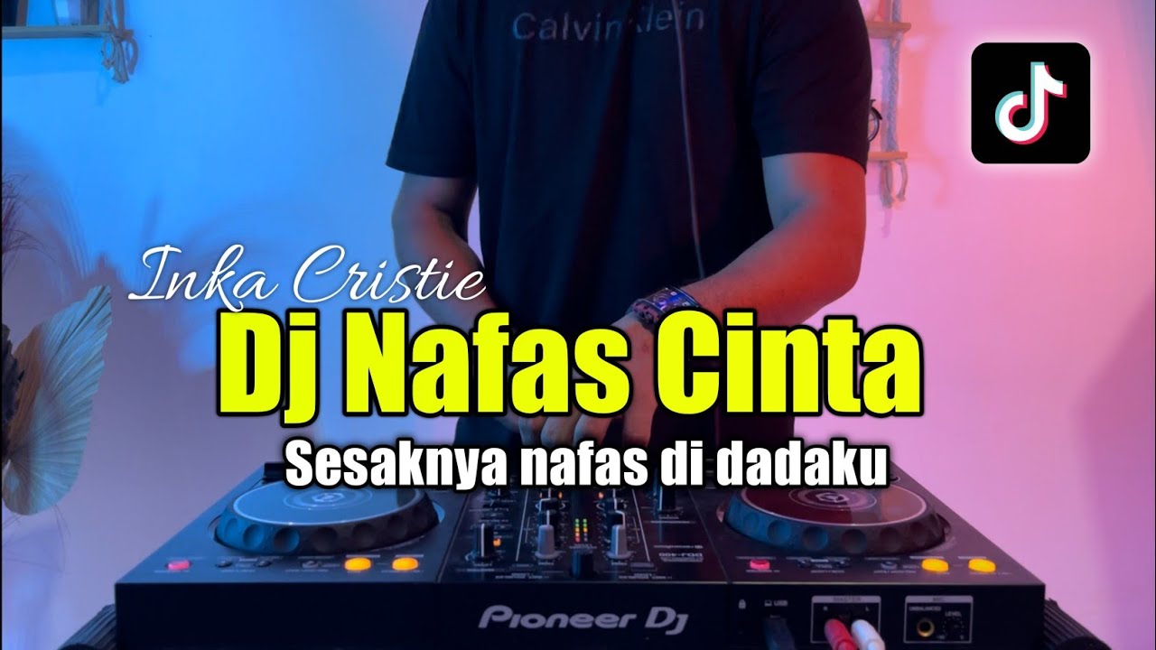 DJ NAFAS CINTA INKA CHRISTIE - SESAKNYA NAFAS DI DADAKU FULL BASS 2023