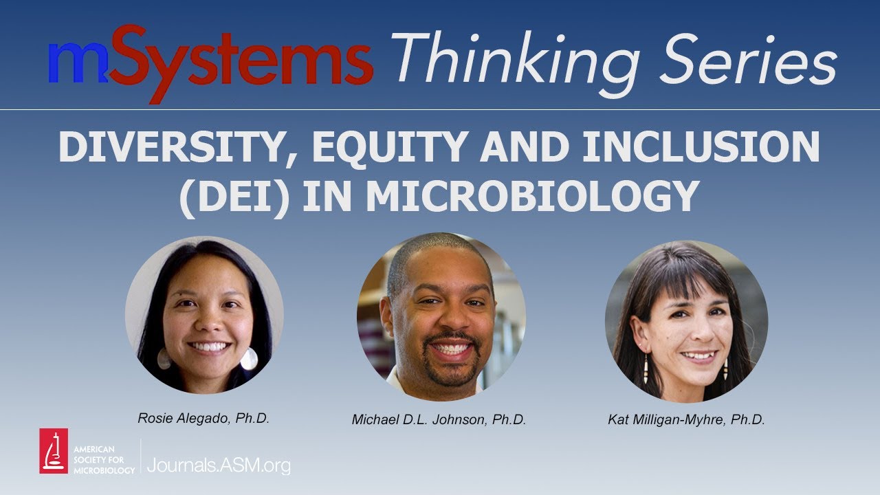 Diversity, Equity and Inclusion (DEI) in Microbiology - mSystems Thinking Series