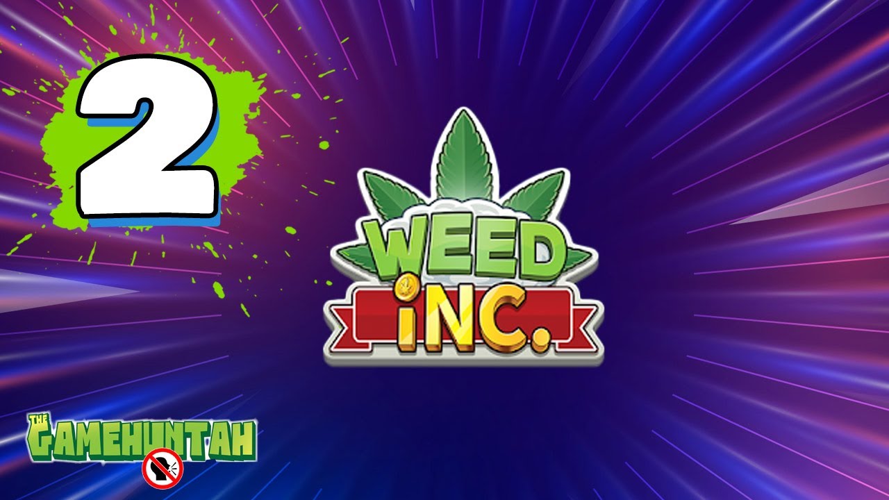 Weed Inc: Idle Tycoon gameplay part 2 - No Commentary