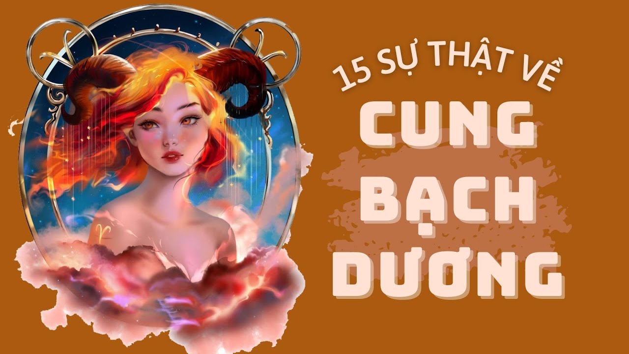 Giải Mã Cung Bạch Dương | 15 SỰ THẬT Cực Thú Vị Về BẠCH DƯƠNG