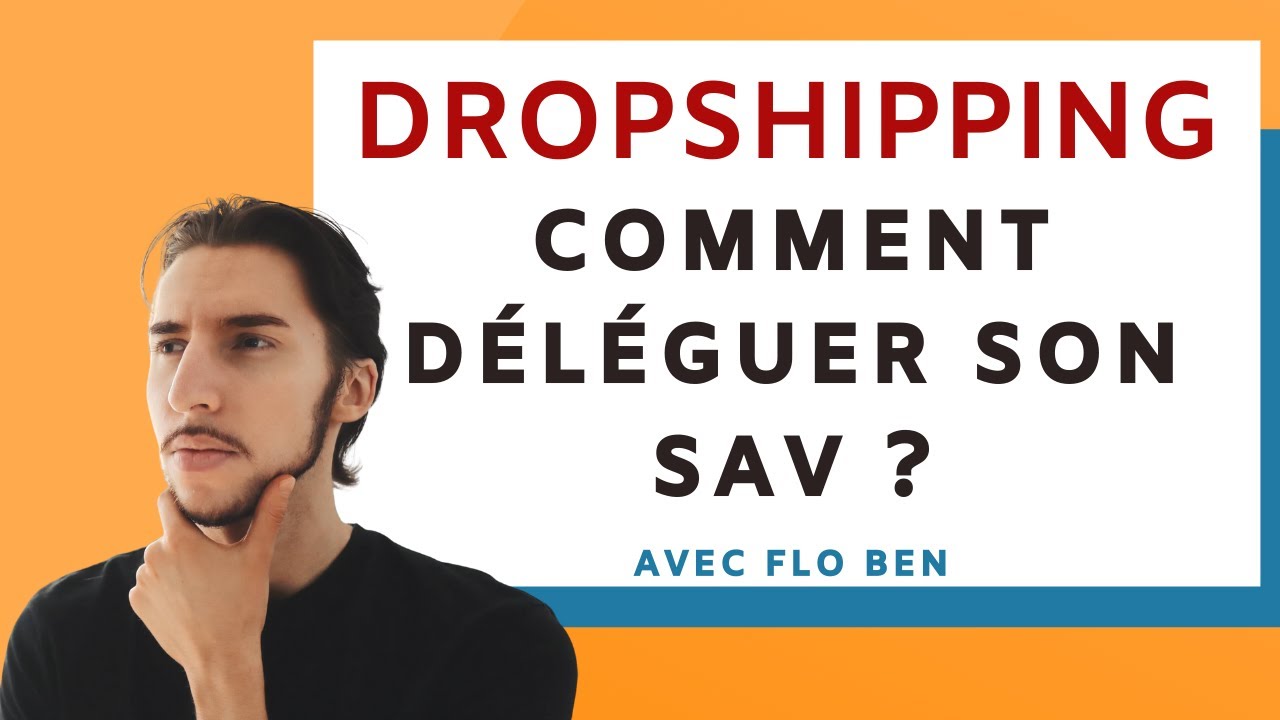 Comment Déléguer son SAV dans le E-Commerce / Dropshipping ?