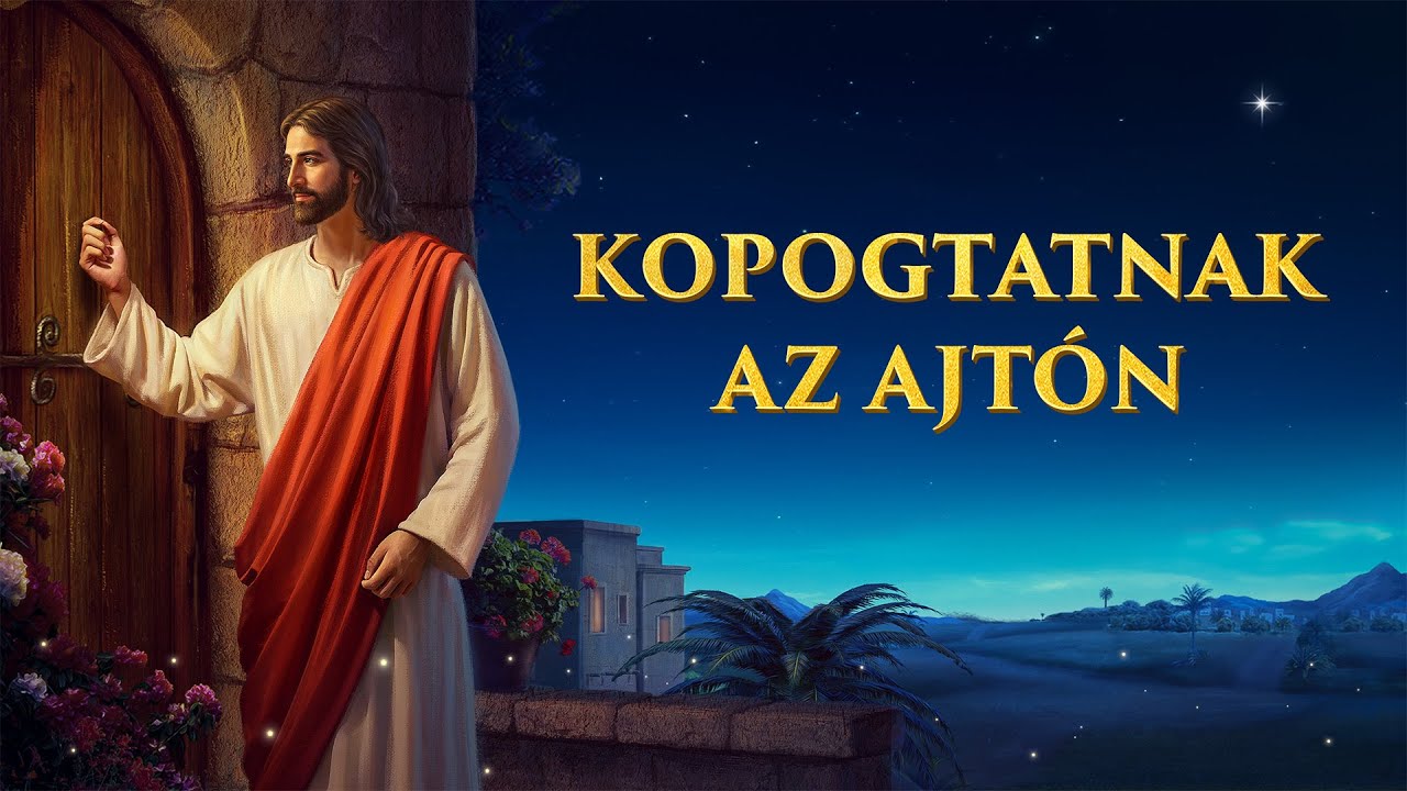 Keresztény film | „Kopogtatnak az ajtón” Hogyan üdvözöljük az Úr Jézus visszatérését?