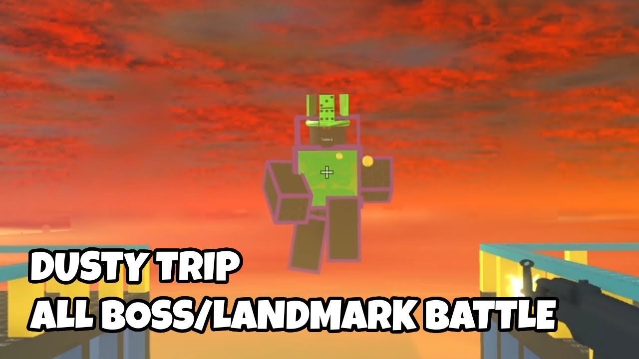 Roblox A Dusty trip Classic Event ALL BOSSES/LANDMARK