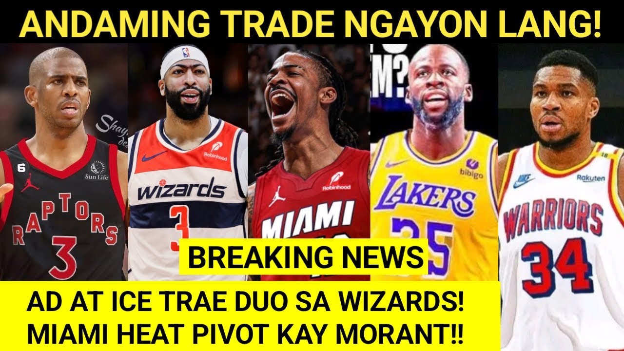 Breaking! AD Wizards na! JA sa Miami | Wolves at Heat napa atras kay yanis! Goodnews solo na sa GSW!