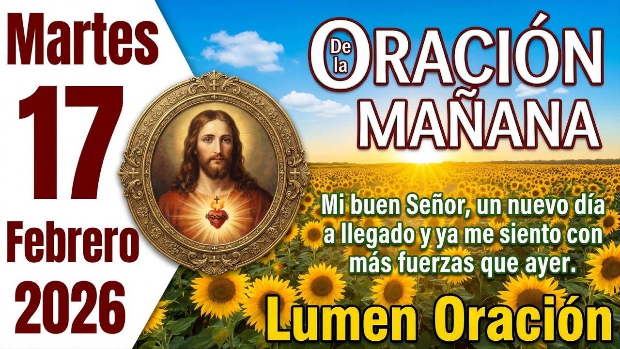 Oración de la mañana: Martes 17 Febrero 2026 - Jeremías 29:11 (Dios tiene un Plan de Prosperidad)