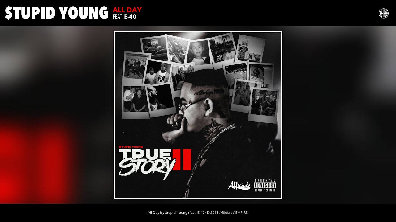 $tupid Young - All Day (Audio) (feat. E-40)