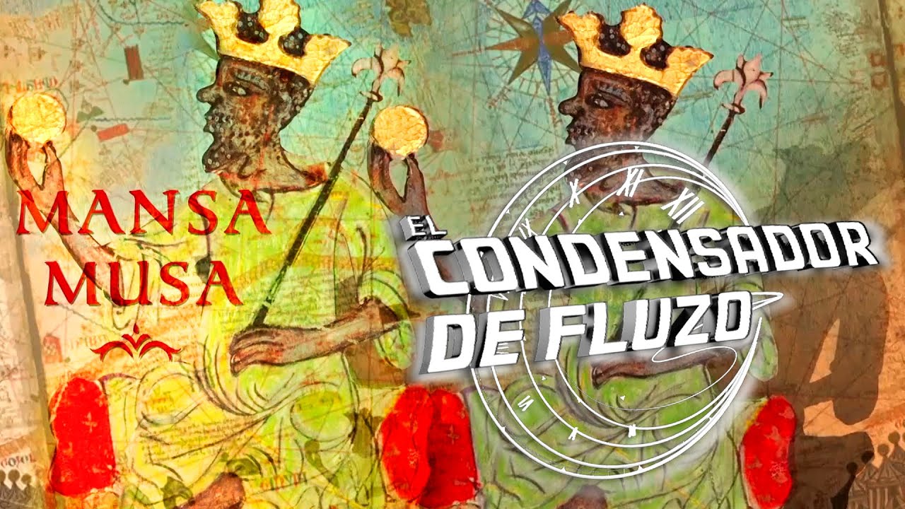 Mansa Musa: el 'Jeff Bezos' de la historia - El Condensador de Fluzo | La2