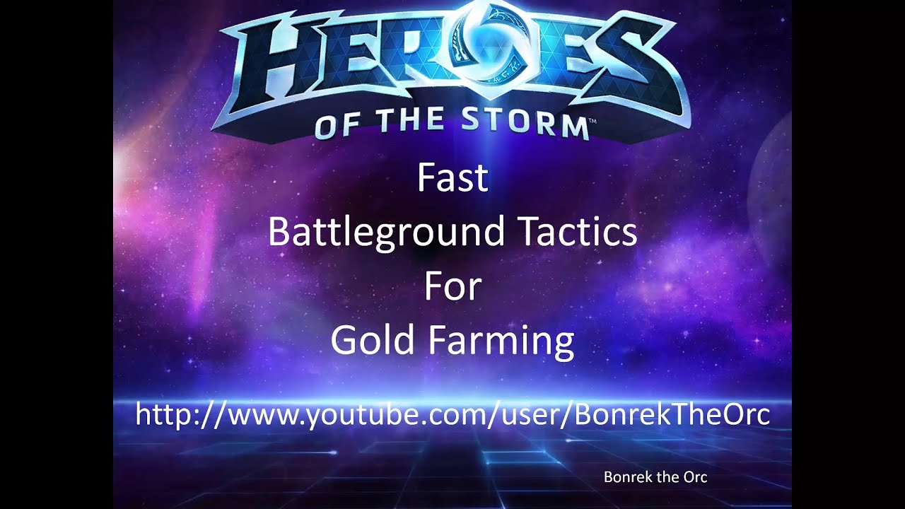 Heroes Of The Storm: Fast Battleground Tactics For Gold Farming