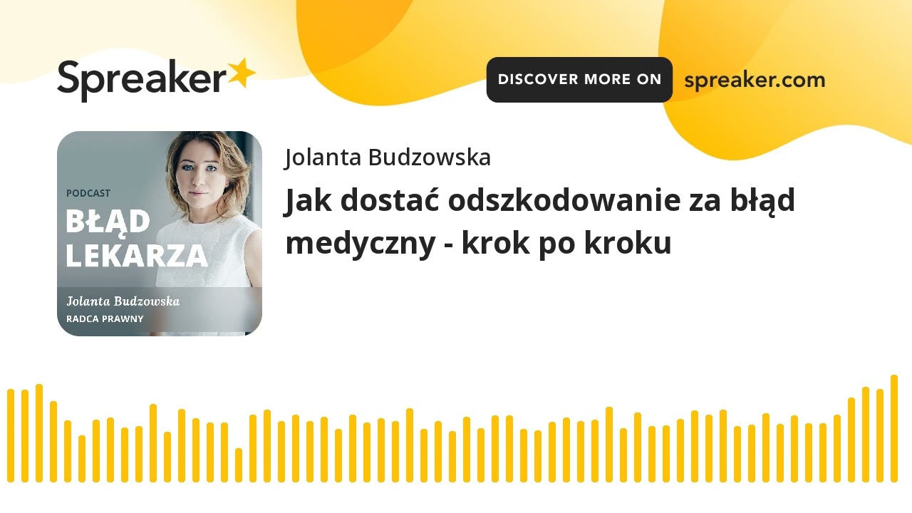 Jak dostać odszkodowanie za błąd medyczny - krok po kroku (made with Spreaker)