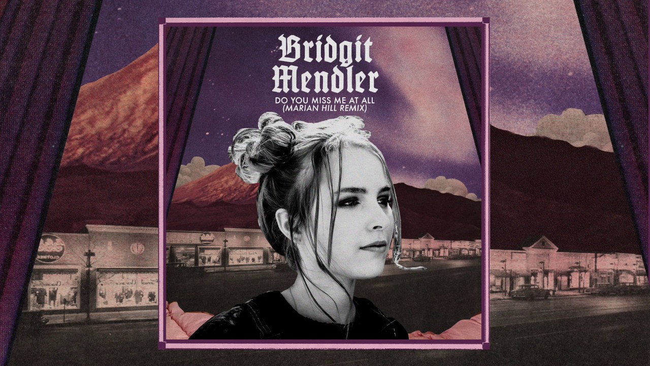 Bridgit Mendler - Do You Miss Me at All (Marian Hill Remix) [Audio]