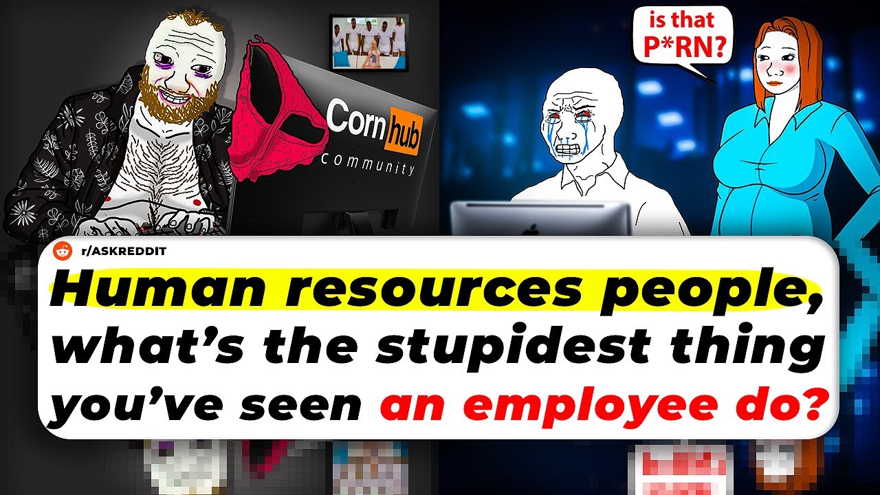 Human Resources People, What’s The Stupidest Thing You’ve Seen AN EMPLOYEE DO?