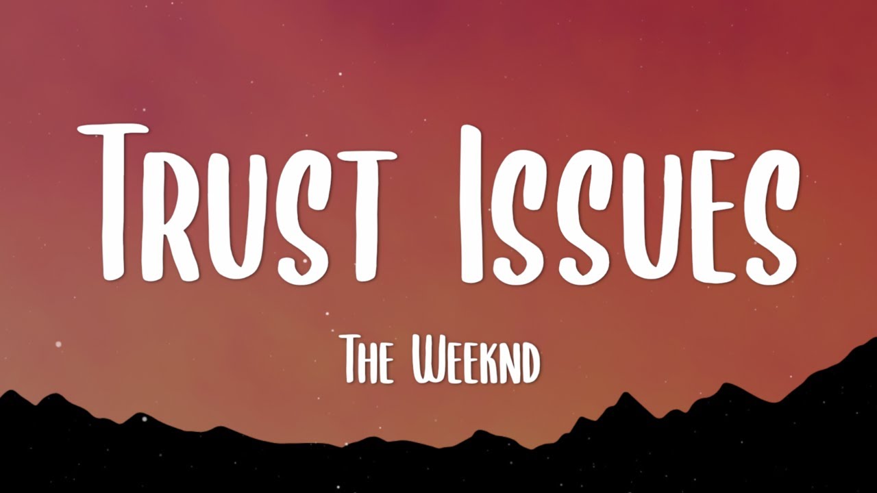 The Weeknd - Trust Issues (Lyrics)