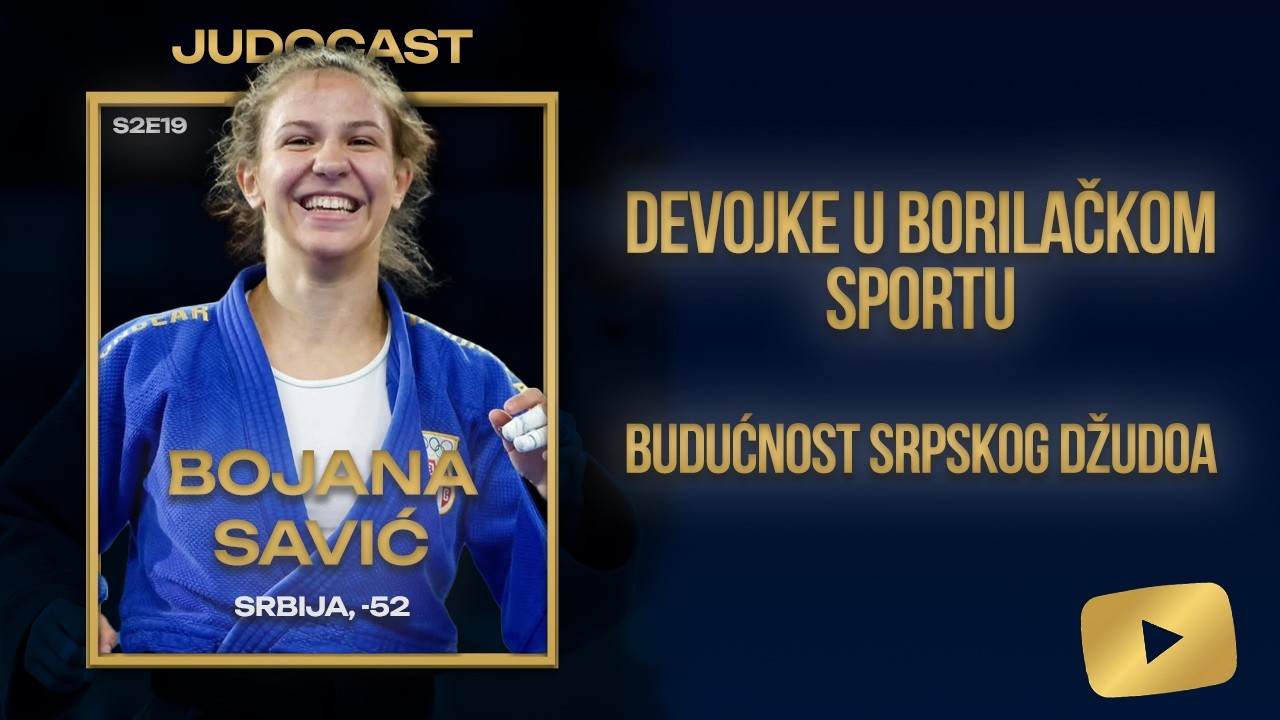 BOJANA SAVIĆ: Budućnost srpskog džudoa - JUDOCAST S2E19