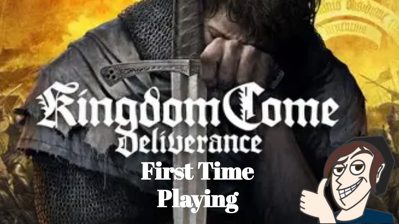 Kingdom Come Deliverance- The Kingdom shall Come- First Time Playthrough
