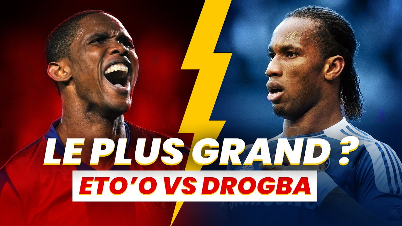 Eto'o VS Drogba : Qui est le plus grand ? [CLASH DE LEGENDES #1]