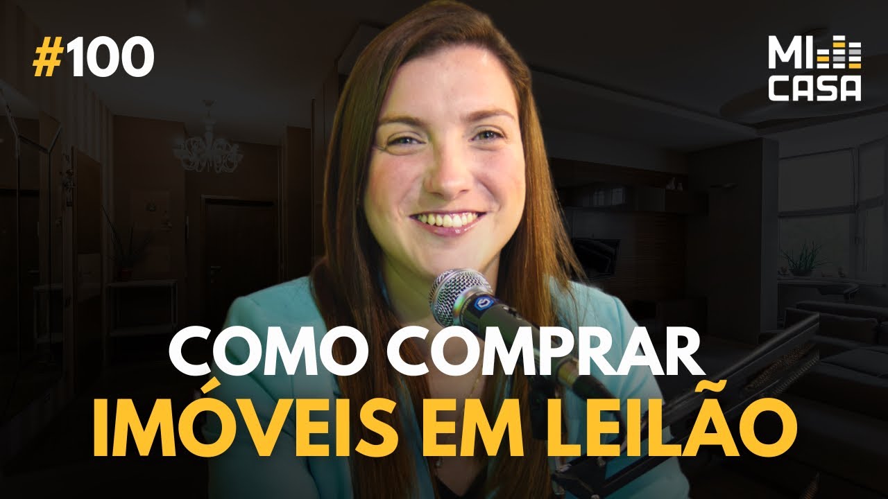 Como comprar imóvel de leilão com Priscila Perini | Mi Casa 100