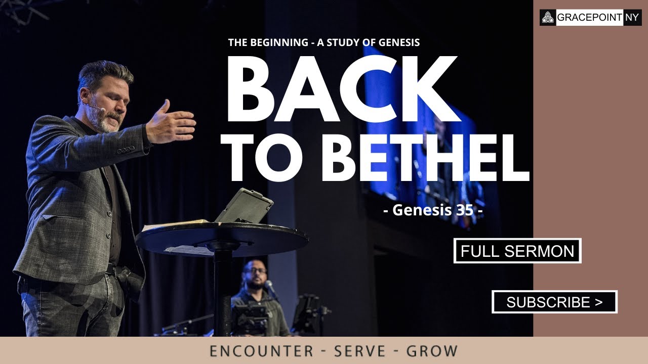 Back To Bethel - Genesis 35