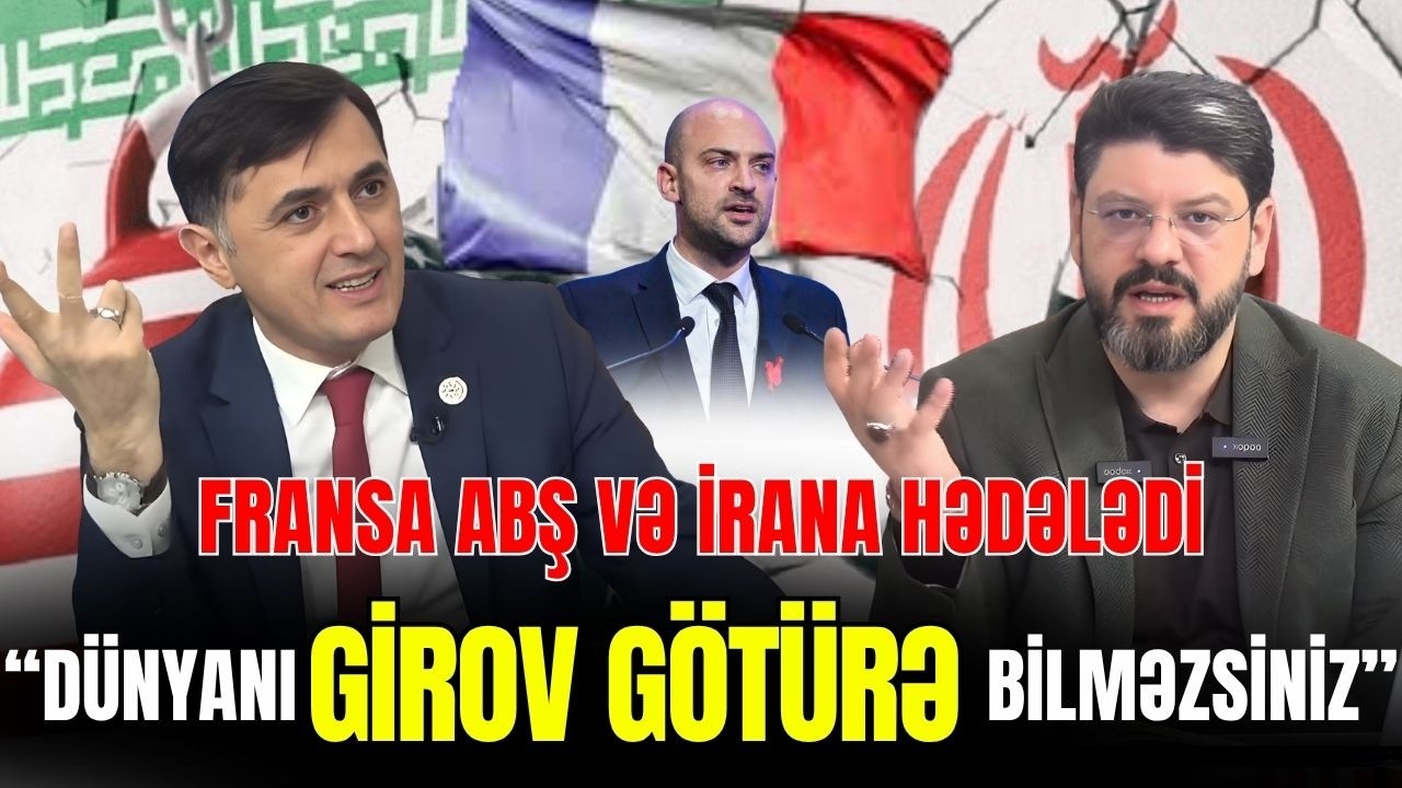 &ldquo;D&uuml;nyanı girov g&ouml;t&uuml;rə bilməzsiniz&rdquo; - Fransa ABŞ və İranı hədələdi - Tural Abbaslı CANLIda