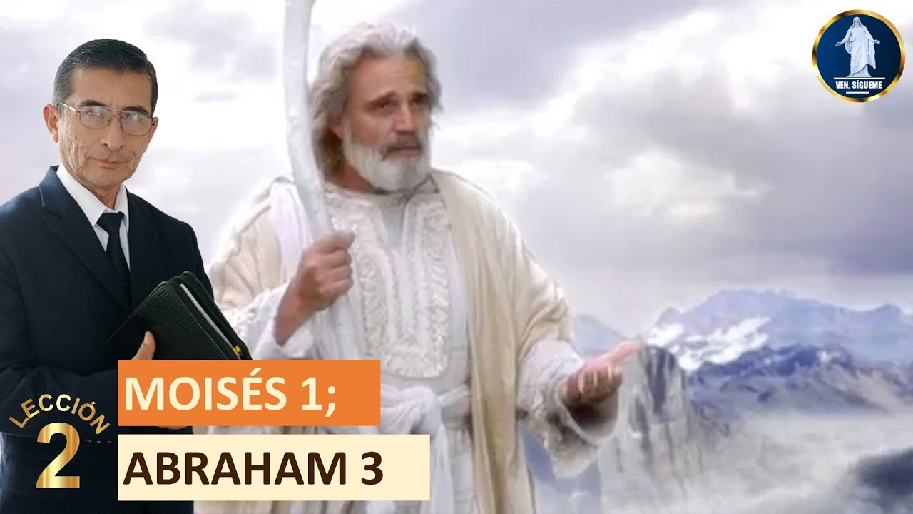 MOISES 1; ABRAHAM 3 | “Ésta es mi obra y mi gloria” | PODCAST: VEN SIGUEME 2026