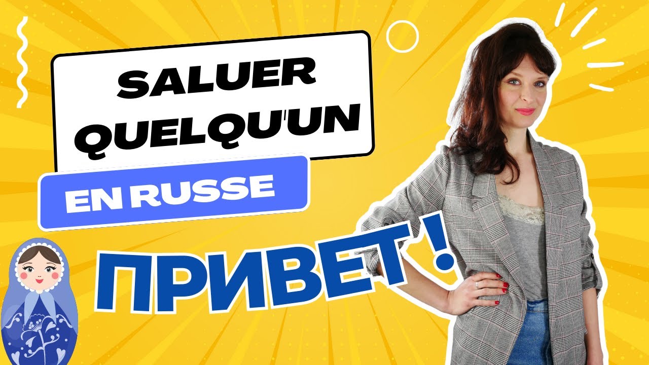 🇷🇺 Apprendre le russe - Comment saluer - Salut ! Bonjour ! - niveau débutant