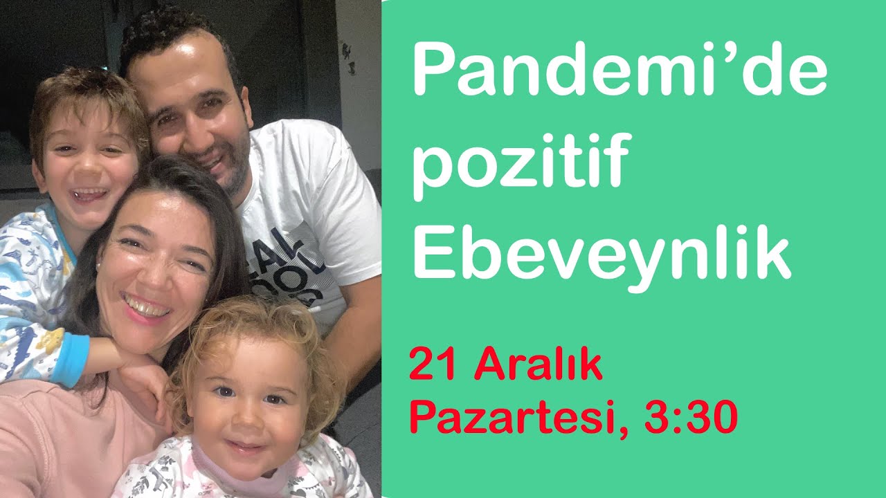 Pandemi Döneminde Pozitif Ebeveynlik | Hazal Berfin Dikkatli & Acemi Anne
