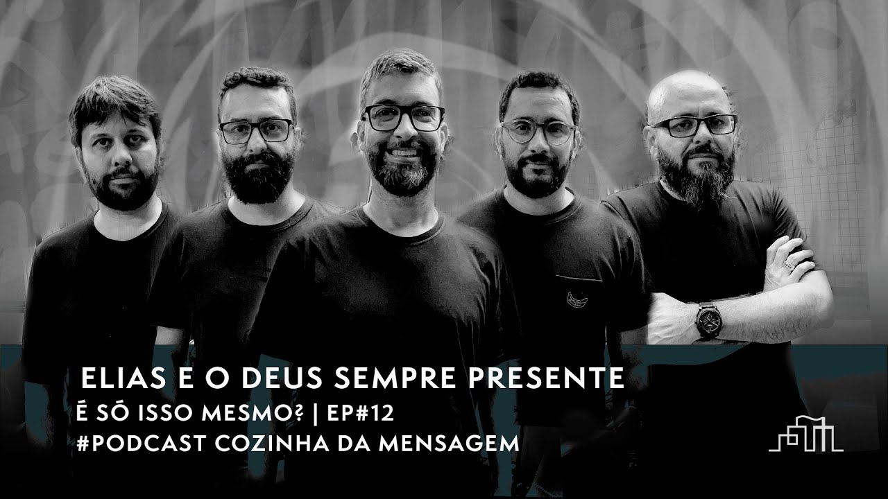 ELIAS E O DEUS SEMPRE PRESENTE | É SÓ ISSO MESMO? | EP 12