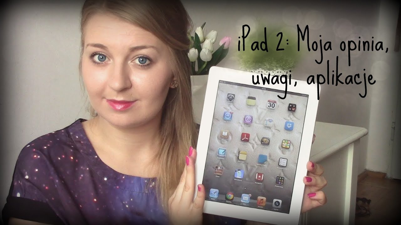 iPad 2: Moja opinia, uwagi, aplikacje