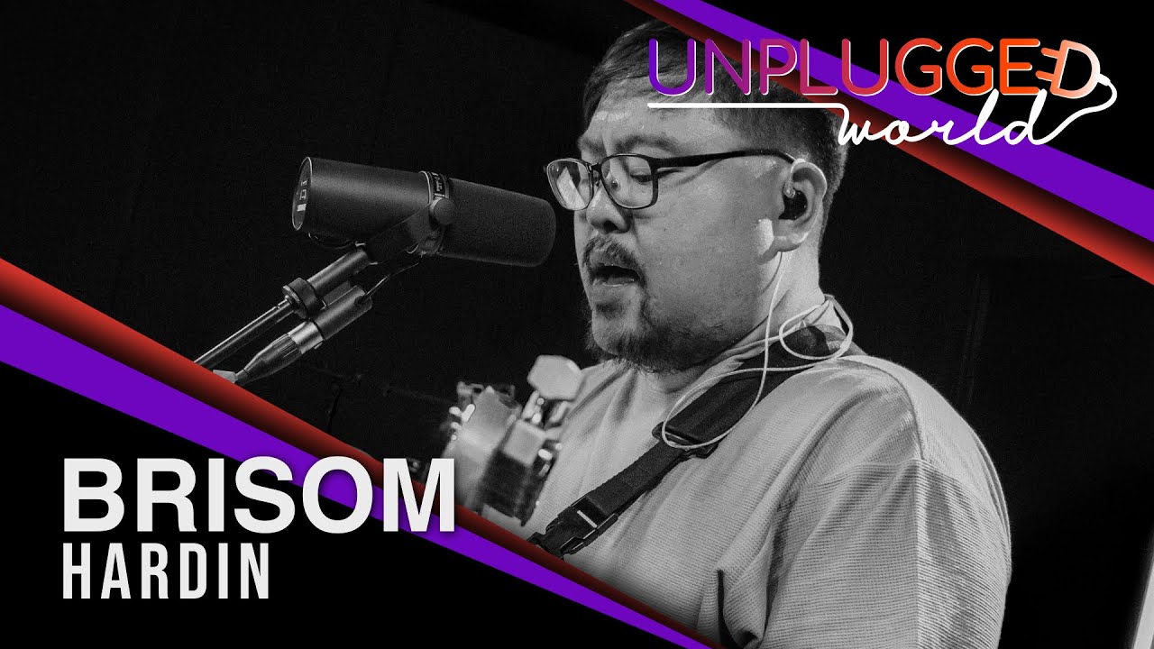 BRISOM on UNPLUGGED WORLD | HARDIN | S02E01