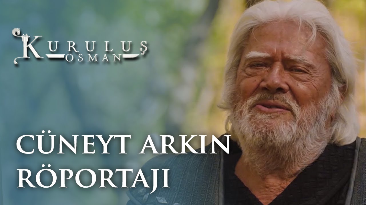 Cüneyt Arkın Röportajı - Kuruluş Osman