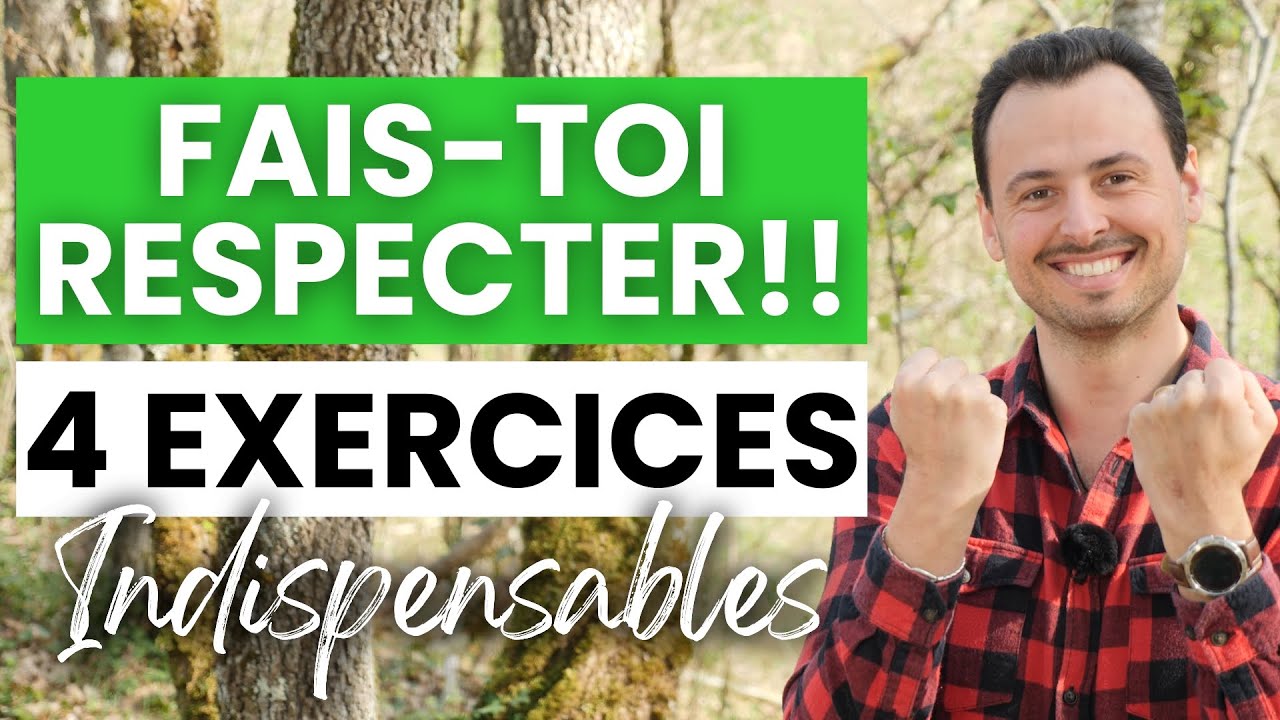 Comment SE FAIRE RESPECTER et S’AFFIRMER FACE AUX AUTRES (avec ses amis, travail etc): 4 EXERCICES