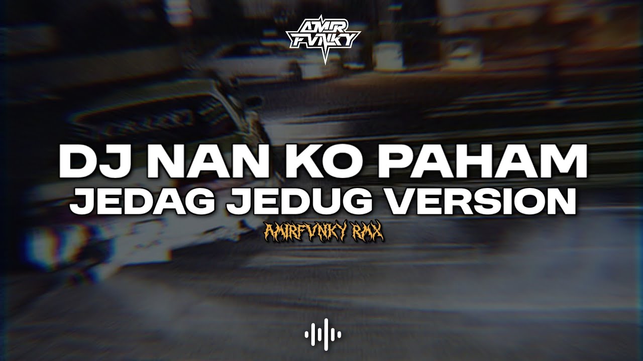 DJ NAN KO PAHAM - JEDAG JEDUG ENAKEUN 2025!!!🎧