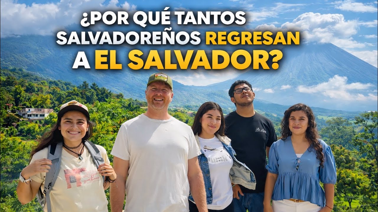 ¿Por Qué Tantos Salvadoreños Están Regresando a El Salvador? Why are Salvadorians Returning to 🇸🇻